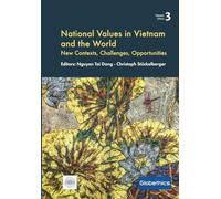 National Values in Vietnam and the World: New Contexts, Challenges and Opportunities (Vietnam Ethics Series)