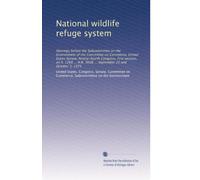 National wildlife refuge system: Hearings before the Subcommittee on the Environment of the Committee on Commerce, United States Senate, Ninety-fourth ... 5608 ... September 22 and October 3, 1975