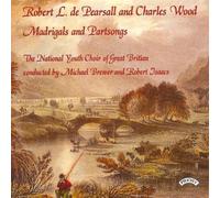 National Youth Choir Of Great Britain & Brewer & Isaacs - De Pearsall and Charles Wood Madrigals and Partsongs