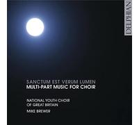 National Youth Choir of Great Britain - Sanctum Est Verum Lumen: Multi-Part Choral Works