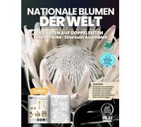 Nationale Blumen der Welt: 50 Arten auf Doppelseiten - eine in Farbe, eine zum Ausmalen