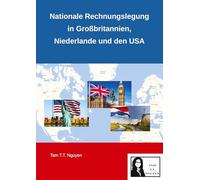 Nationale Rechnungslegung in Großbritannien, Niederlande und den USA: Gemeinsamkeiten und Unterschiede