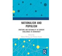 Nationalism and Populism: Emotion, Reason, and the Crisis of Contemporary Democracy