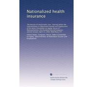 Nationalized health insurance: The lessons of catastrophic care : hearing before the Subcommittee on Retirement Income and Employment of the Select ... second session, April 13, 1992, Waterbury, CT