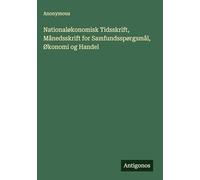 Nationaløkonomisk Tidsskrift, Månedsskrift for Samfundsspørgsmål, Økonomi og Handel