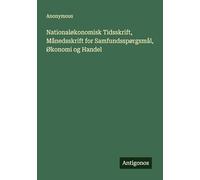 Nationaløkonomisk Tidsskrift, Månedsskrift for Samfundsspørgsmål, Økonomi og Handel