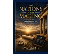 Nations in the Making: A Framework for Kingdom Builders