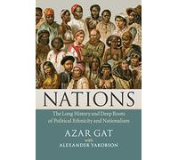 Nations: The Long History and Deep Roots of Political Ethnicity and Nationalism