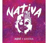 Nativa - Aquí y Ahora