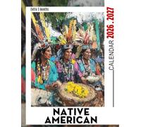 Native American Calendar 2026 - 2027: Ancient Wisdom and Indigenous Traditions Brought to Life in a Cultural Planning Book for Year-Round Reflection