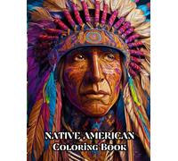Native American Coloring Book: A Creative Tribute to Indigenous Life and Spirit