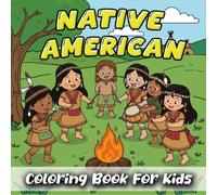 Native American Coloring Book For Kids: Fun and Cultural Illustrations for Boys and Girls with Native American Indians Styles.