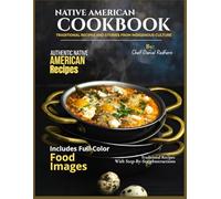 Native American Cookbook: traditional recipes and stories from indigenous culture