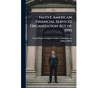 Native American Financial Services Organization Act of 1995