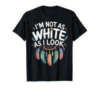 Native American Heritage Day I'm Not As White As I Look Camiseta