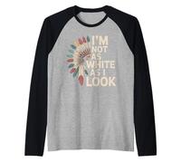 Native American Heritage Day I'm Not As White As I Look Camiseta Manga Raglan