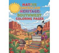 Native American Heritage: Southwest Coloring Pages: A Beautiful Celebration of Indigenous Culture & Southwestern Traditions