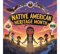 Native American HeritageMonth book for kids : A Children’s Picture BookAbout Traditions, Culture, Friendship, Respect for Nature, and Celebrating Diversity