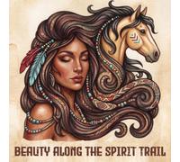 Native American Horse Coloring Book For Women: Beautiful Portraits of American Indian Women and Horses, Stress Relief Indeginous Heritage Pages For Adults