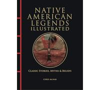 Native American Legends Illustrated: Classic Stories, Myths & Beliefs (Chinese Bound Illustrated)