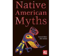Native American Myths (The World's Greatest Myths and Legends)