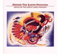 Honor the Earth Powwow-Songs of the great Lakes Indians - Honor Earth
