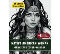 Native American Woman Coloring Book: Grayscale Coloring Book for Adults with 36 High-Quality and Unique Illustrations for Relaxation and Stress Relief. (Grayscale Coloring Books for Adults)