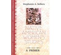 Native American Women's Studies: A Primer (Peter Lang Primer)