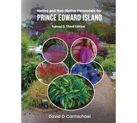 Native and Non-Native Perennials for Prince Edward Island: A Pictorial Library Volume 2: Third Edition