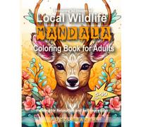 Native Animals Mandala Coloring Book for Adults: Painting for relaxation and self-expression. Featuring 50 images of local wildlife