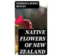 Native Flowers Of New Zealand (ebook)