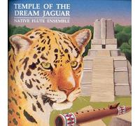 Native Flute Ensemble - Temple of Dream Jaguar