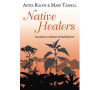 Native Healers: Foundations in Western Herbal Medicine