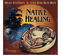 Native Healing by Dean & Cha-Das-Ska-Du Evenson (2001-04-03)