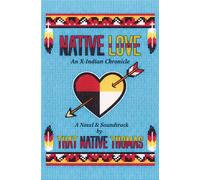 Native Love: An X-Indian Chronicle