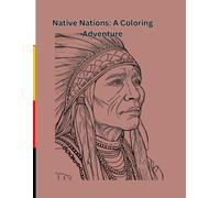 Native Nations: A coloring adventure: Native coloring book