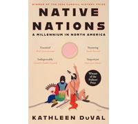 Native Nations: A Millennium in North America: Winner of the 2025 Pulitzer Prize for History