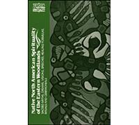 Native North American Spirituality of the Eastern Woodlands: Sacred Myths, Dreams, Visions, Speeches, Healing Formulas, Rituals and Ceremonials (Th)