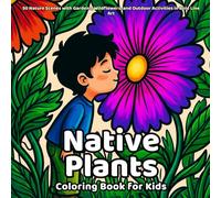 Native Plants Coloring Book: 50 Nature Scenes with Gardens, Wildflowers, and Outdoor Activities in Bold Line Art