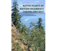 Native Plants of British Columbia's Coastal Dry Belt: A Photographic Guide