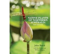 Native Plants of Northern Australia: Updated edition