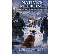 Native’s Medicine: The Dog That Witnessed