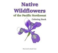 Native Wildflowers of the Pacific Northwest Coloring Book