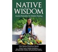 Native Wisdom: Ancient Remedies for Modern Healing