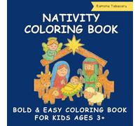 Nativity Coloring Book for Kids Ages 3+: A Simple Christmas Nativity Coloring Book for Toddlers and Preschoolers - Teach the True Meaning of Christmas with Joyful Illustrations