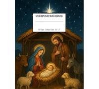 Nativity Scene Composition Book: Beautiful Christmas-Themed College Ruled Journal with 100 Pages / 8.5x11 Inches