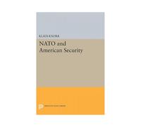 Nato And American Security by Klaus Eugen Knorr Paperback Book