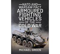 NATO and Warsaw Pact Armoured Fighting Vehicles of the Cold War