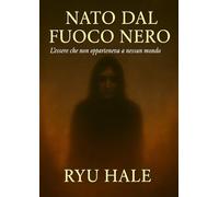 Nato dal Fuoco: L’essere che non apparteneva a nessun mondo (Ghost Stories)
