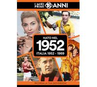 Nato nel 1952. Italia 1952-1969. I miei primi 18 anni
